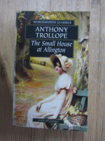 Anthony Trollope - The small house at Allington