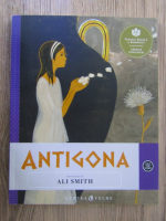 Antigona. Repovestire de Ali Smith