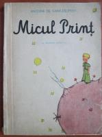 Antoine de Saint-Exupery - Micul Print (cu desenele autorului)