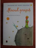 Antoine de Saint-Exupery - Micul Print, cu ilustratiile autorului