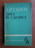 Anton Pavlovici Cehov - Omul in carapace