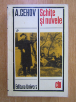 Anton Pavlovici Cehov - Schite si nuvele