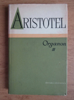 Aristotel - Organon, volumul 3. Analitica secunda