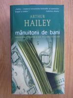 Arthur Hailey - Mantuitorii de bani