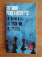 Arturo Perez Reverte - Le tableau du maitre flamand