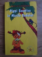 Astrid Lindgren - Pippi Sosetica in Marile Sudului 