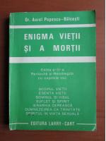 Aurel Popescu Balcesti - Enigma vietii si a mortii