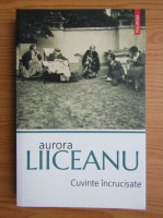 Aurora Liiceanu - Cuvinte incrucisate