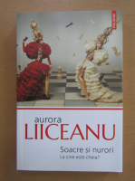 Aurora Liiceanu - Soacre si nurori. La cine este cheia?