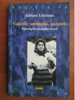 Aurora Liiceanu - Valurile, smintelile, pacatele. Psihologiile romanilor de azi