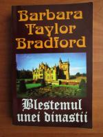 Barbara Taylor Bradford - Blestemul unei dinastii