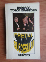 Barbara Taylor Bradford - Pretul succesului (volumul 2)