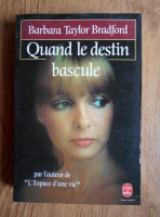 Barbara Taylor Bradford - Quand le destin bascule