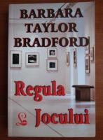 Barbara Taylor Bradford - Regula jocului