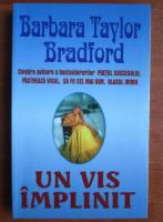 Barbara Taylor Bradford - Un vis implinit