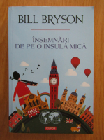 Bill Bryson - Insemnari de pe o insula mica