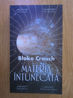 Blake Crouch - Materia intunecata