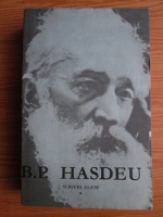 Bogdan Petriceicu Hasdeu - Scrieri alese (volumul 1)