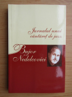 Bujor Nedelcovici - Jurnalul unui cantaret de jazz