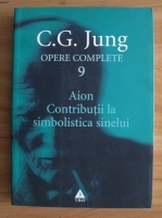 C. G. Jung - Opere complete, vol. 9 - Aion. Contributii la simbolistica sinelui