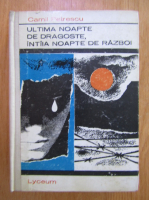 Camil Petrescu - Ultima noapte de dragoste, intaia noapte de razboi