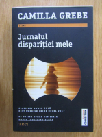 Camilla Grebe - Jurnalul disparitiei mele