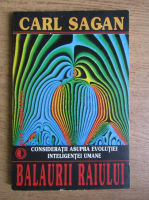 Carl Sagan - Balaurii Raiului. Consideratii asupra evolutiei inteligentei umane