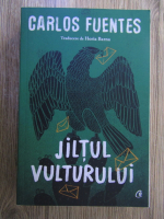 Carlos Fuentes - Jiltul vulturului