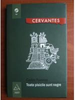 Carlos Fuentes - Toate pisicile sunt negre