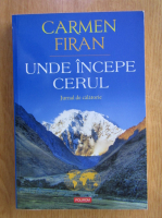 Carmen Firan - Unde incepe cerul