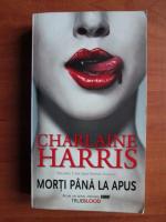 Charlaine Harris - Morti pana la apus