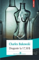 Charles Bukowski - Dragoste la 17,50 $