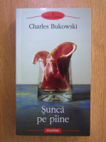 Charles Bukowski - Sunca pe paine