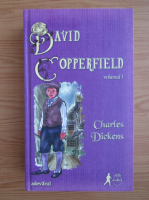 Charles Dickens - David Copperfield (volumul 1)