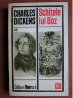 Charles Dickens - Schitele lui Boz