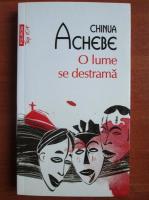 Chinua Achebe - O lume se destrama (Top 10+)