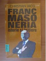 Christian Jacq - Francmasoneria. Istorie si initiere