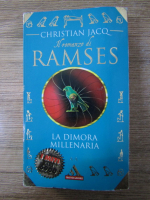 Christian Jacq - Il romanzo di ramses. La dimora millenaria