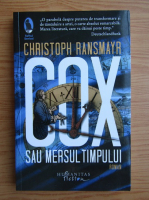 Christoph Ransmayr - Cox sau mersul timpului