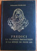 Cleopa Ilie - Predici la praznice imparatesti si la sfinti de peste an