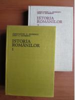 Constantin C. Giurescu, Dinu C. Giurescu - Istoria romanilor (2 volume)