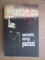 Constantin Chirita - Pasiuni