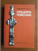 Constantin Daniel - Civilizatia feniciana