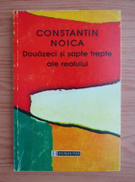 Constantin Noica - Douazeci si sapte trepte ale realului