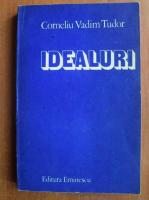 Corneliu Vadim Tudor - Idealuri