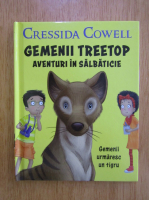 Cressida Cowell - Gemenii Treetop. Aventuri in salbaticie