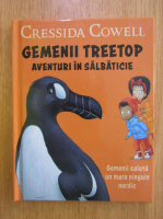 Cressida Cowell - Gemenii Treetop. Aventuri in salbaticie