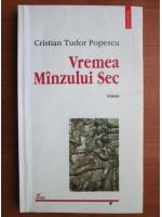 Cristian Tudor Popescu - Vremea manzului sec