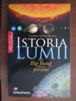 Cynthia Stokes Brown - Istoria lumii de la Big Bang pana in prezent