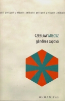 Czeslaw Milosz - Gandirea captiva